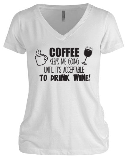 Coffee Keeps Me Going Until Wine